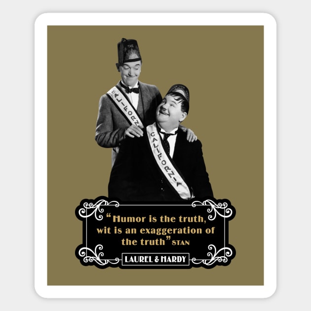 Laurel & Hardy Quotes: 'Humor Is The Truth, Wit Is An Exaggeration Of The Truth' Magnet by PLAYDIGITAL2020